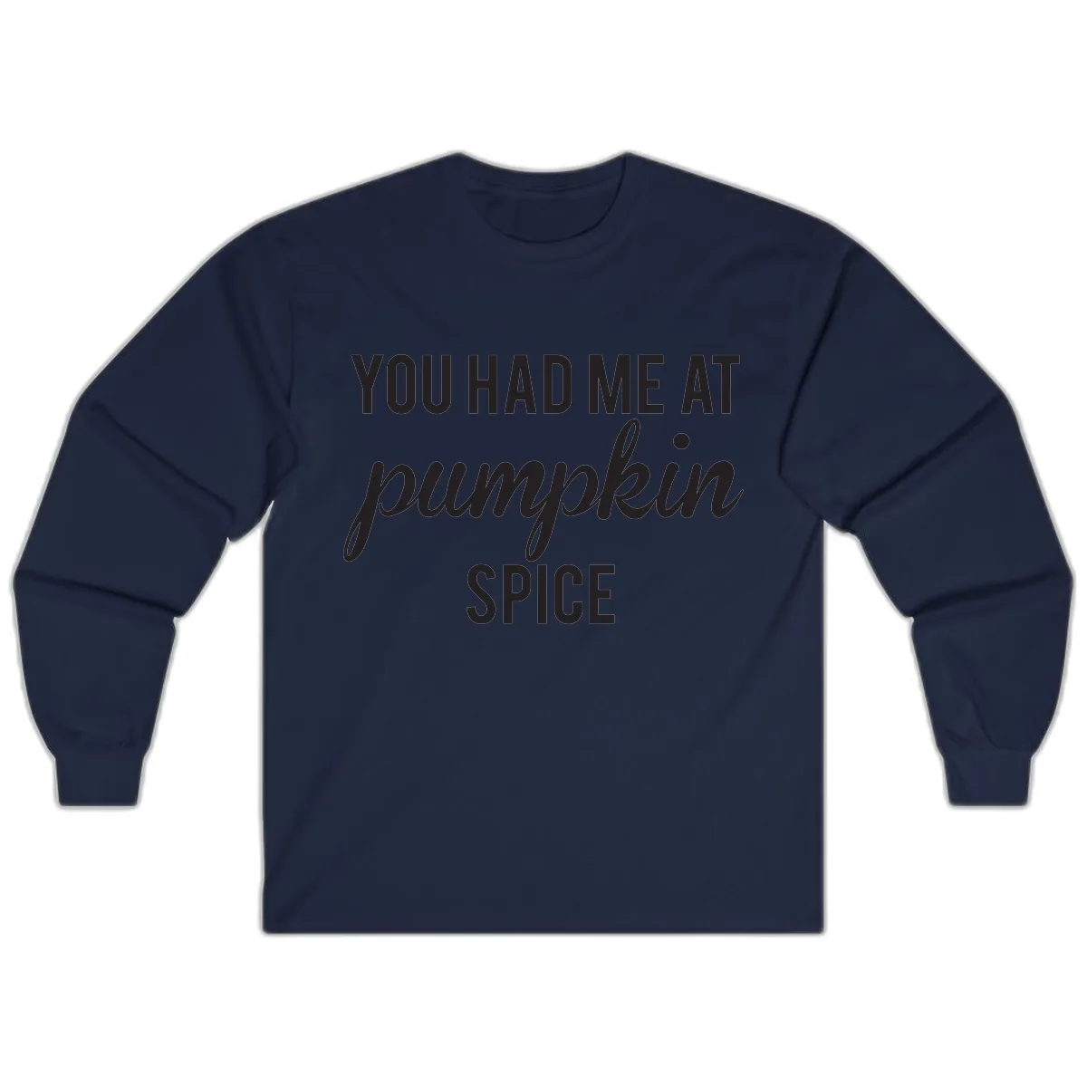 You Had Me At Pumpkin Spice Long Sleeve in Navy
