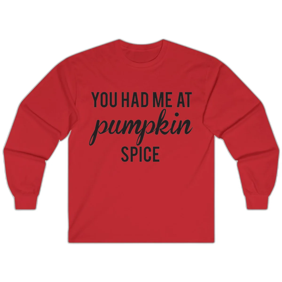You Had Me At Pumpkin Spice Long Sleeve in Red
