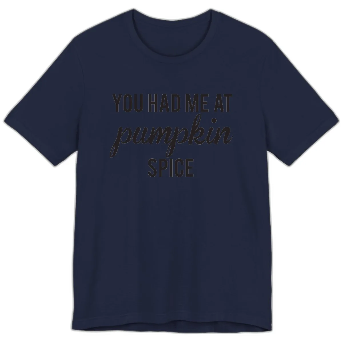 You Had Me At Pumpkin Spice Premium T-Shirt in Navy