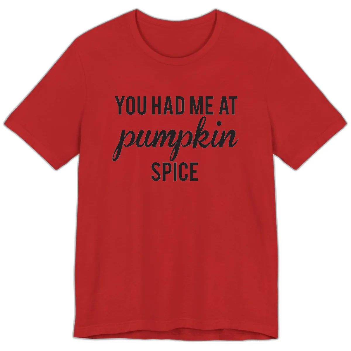 You Had Me At Pumpkin Spice Premium T-Shirt in Red