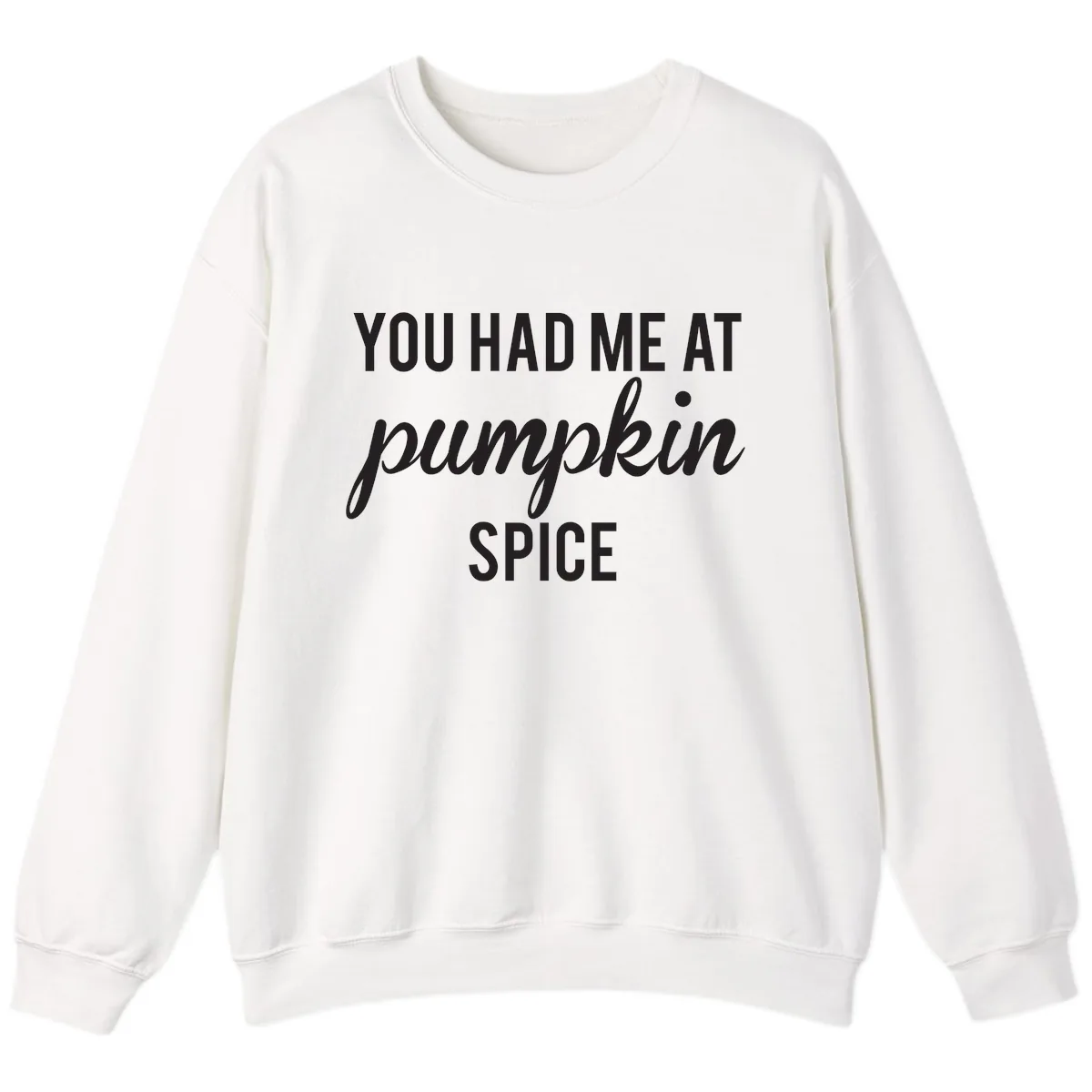 You Had Me At Pumpkin Spice Sweatshirt in White