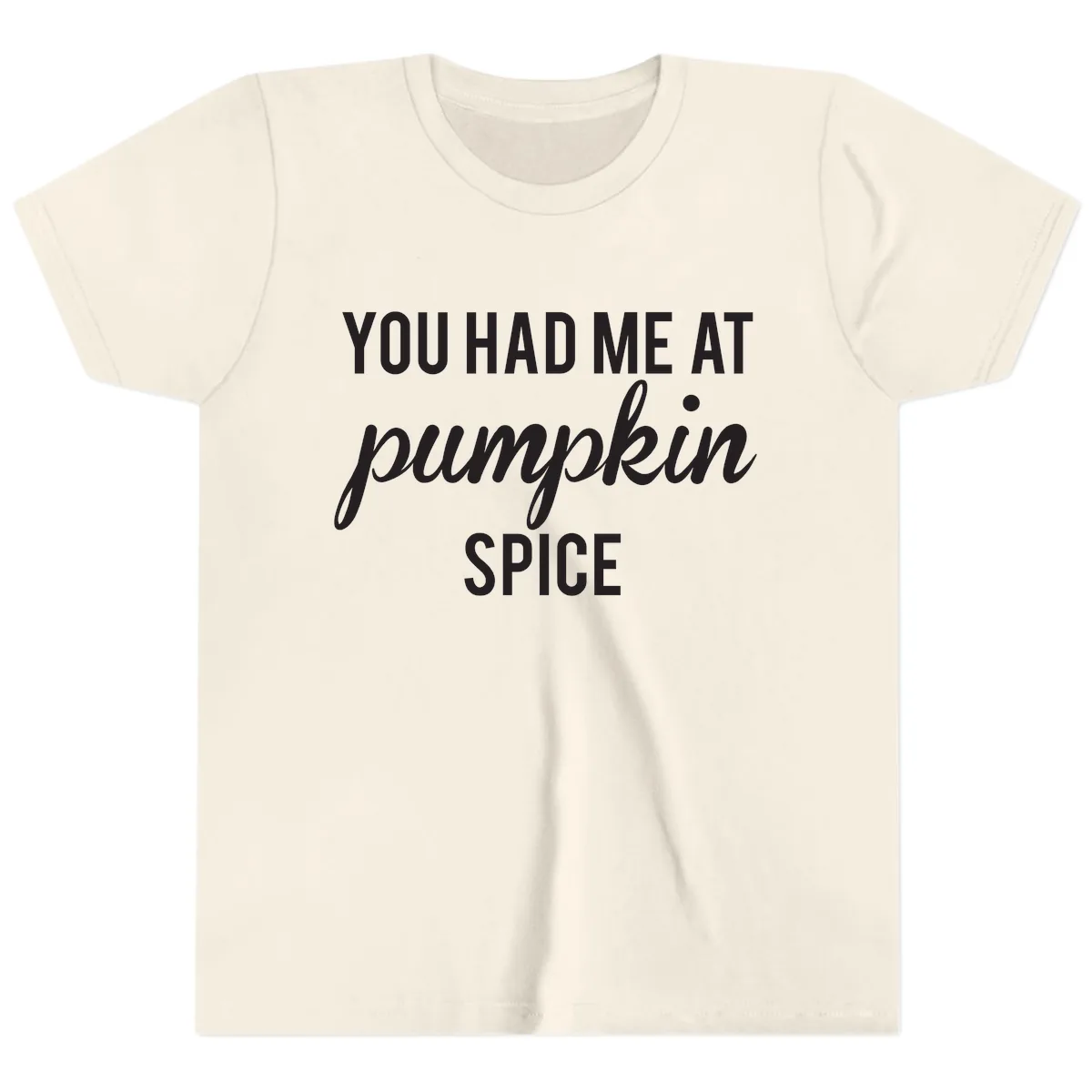 You Had Me At Pumpkin Spice Youth T-Shirt in Natural