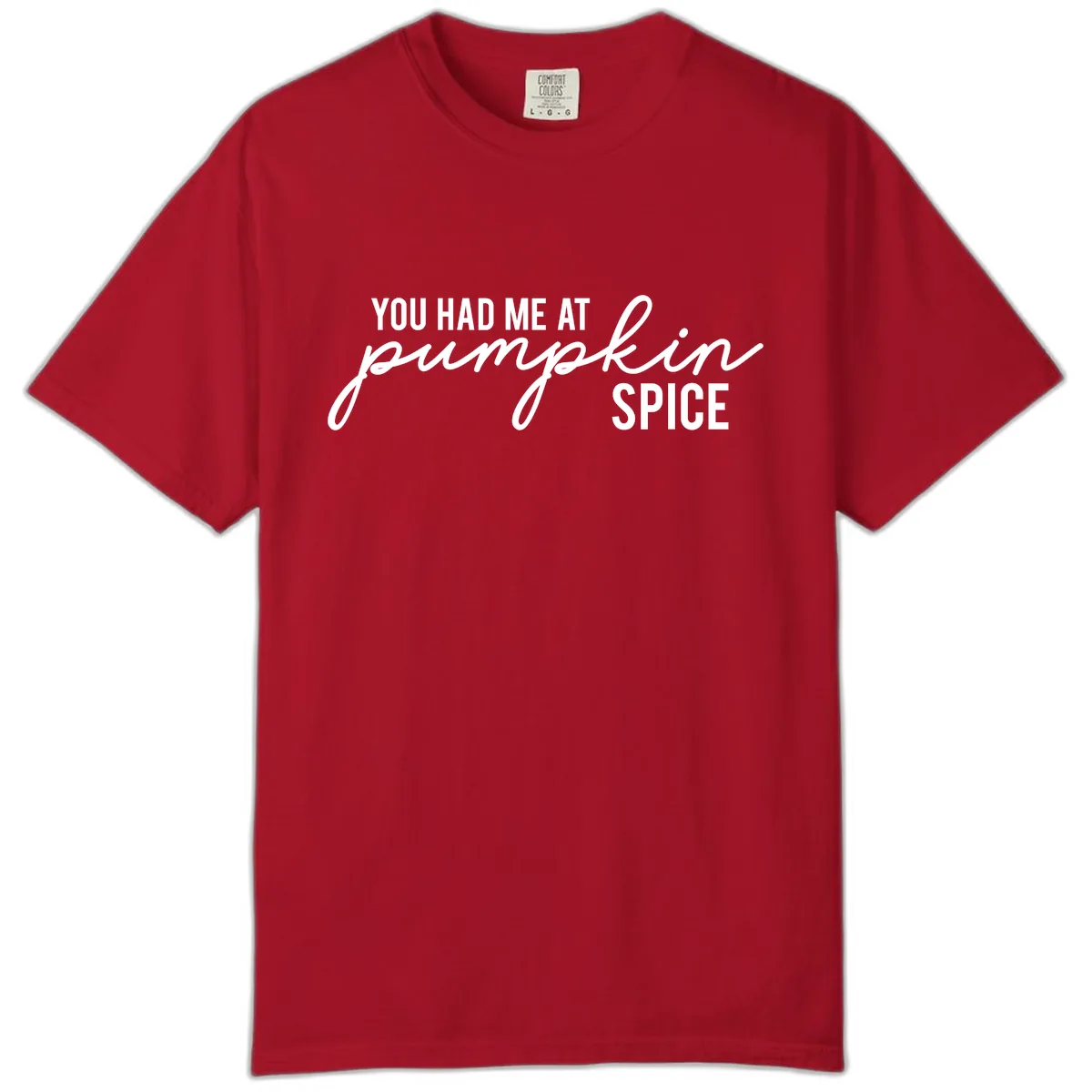 You Had Me At Pumpkin Spice Comfort Color in Red