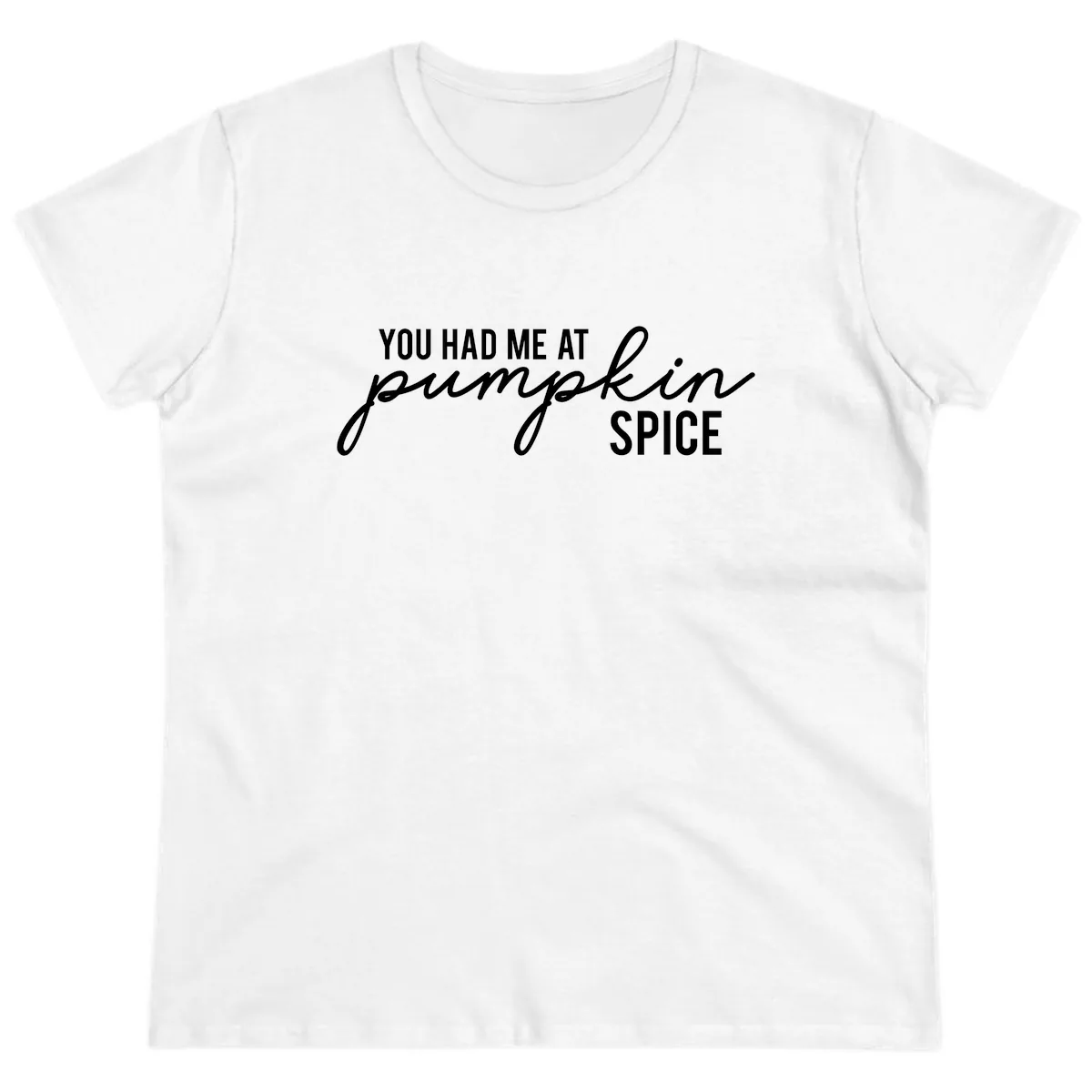 You Had Me At Pumpkin Spice Ladies Tee in White