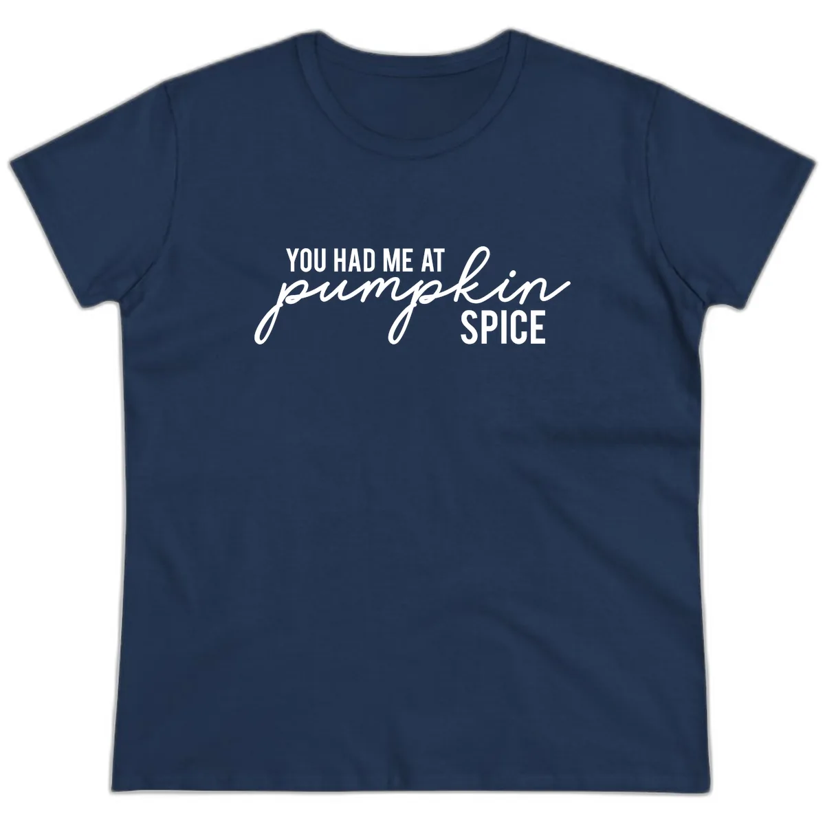You Had Me At Pumpkin Spice Ladies Tee in Navy