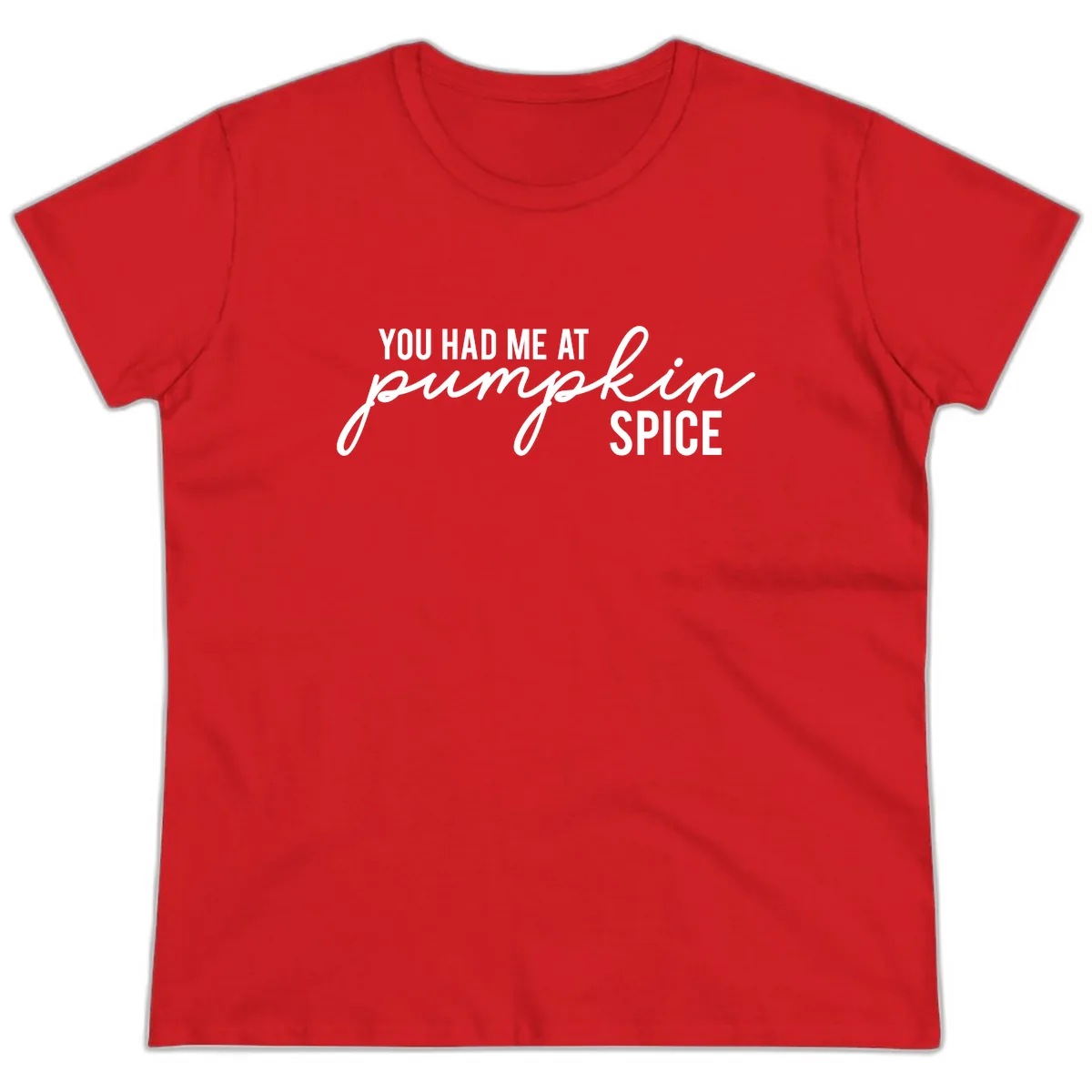 You Had Me At Pumpkin Spice Ladies Tee in Red