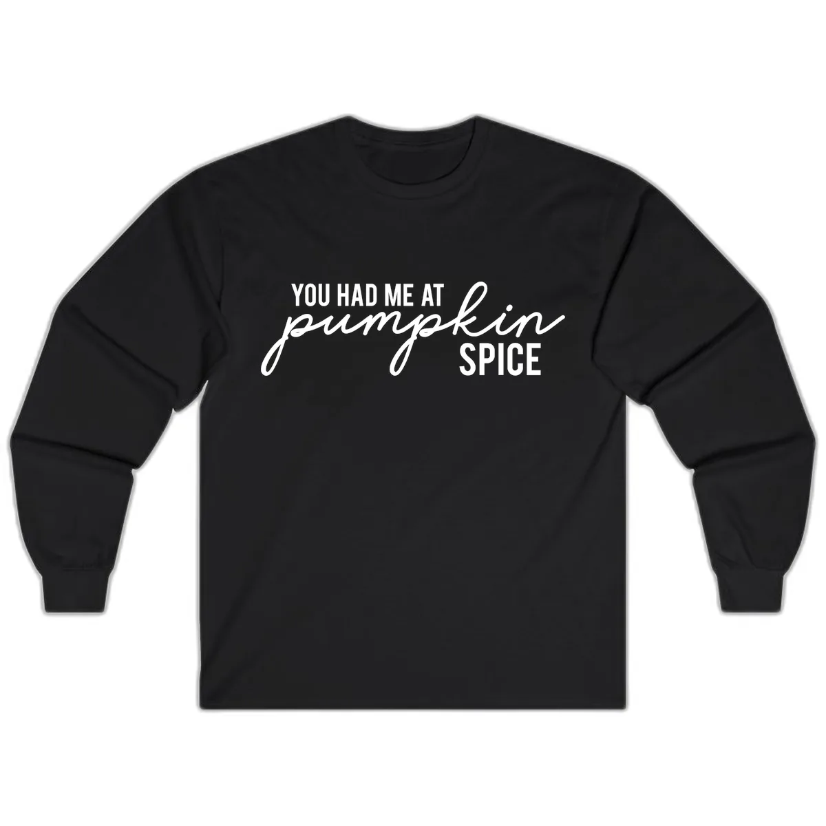 You Had Me At Pumpkin Spice Long Sleeve in Black