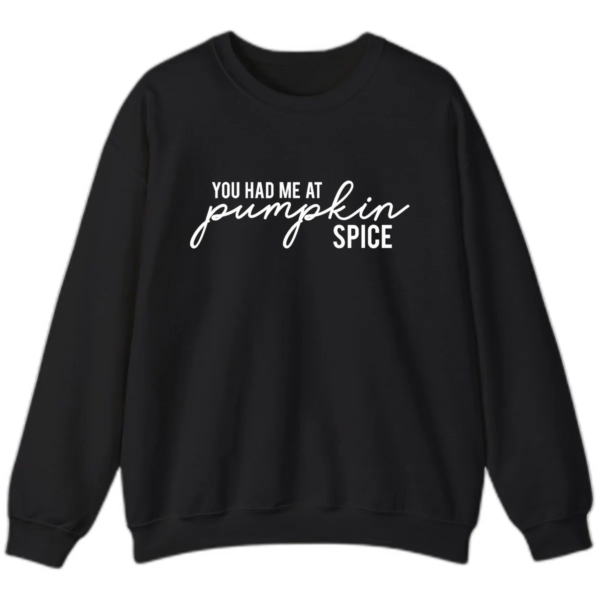 You Had Me At Pumpkin Spice Sweatshirt in Black