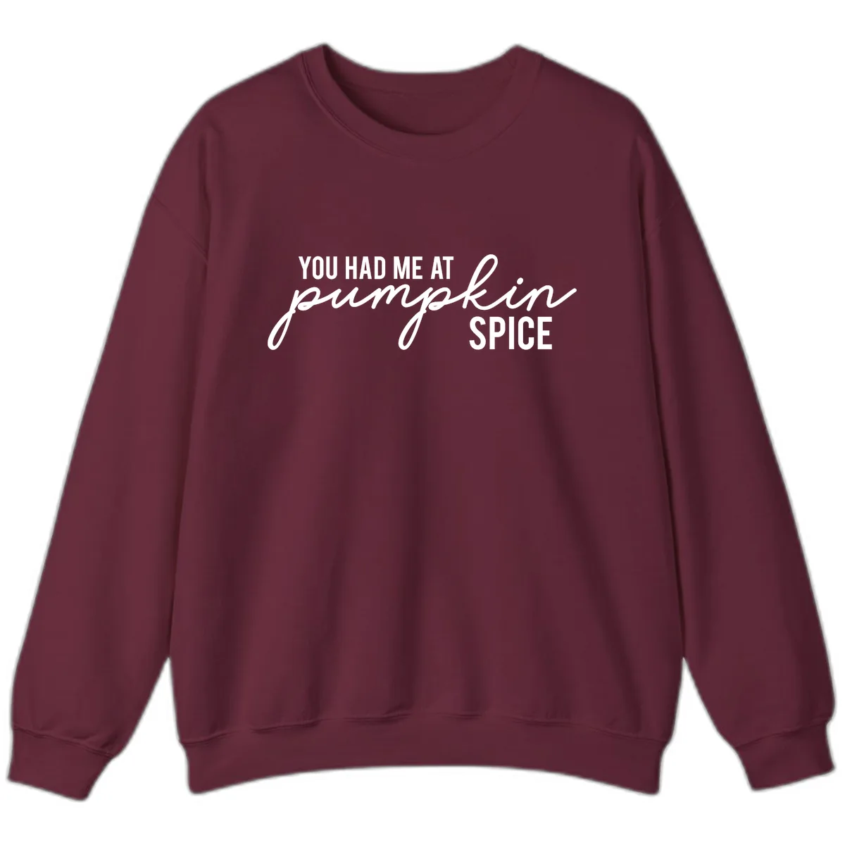 You Had Me At Pumpkin Spice Sweatshirt in Maroon