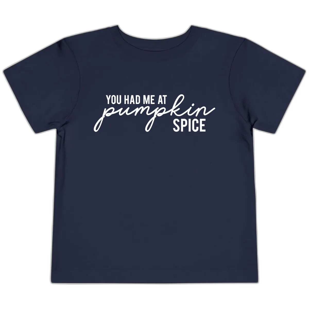 You Had Me At Pumpkin Spice Toddler T-Shirt in Navy