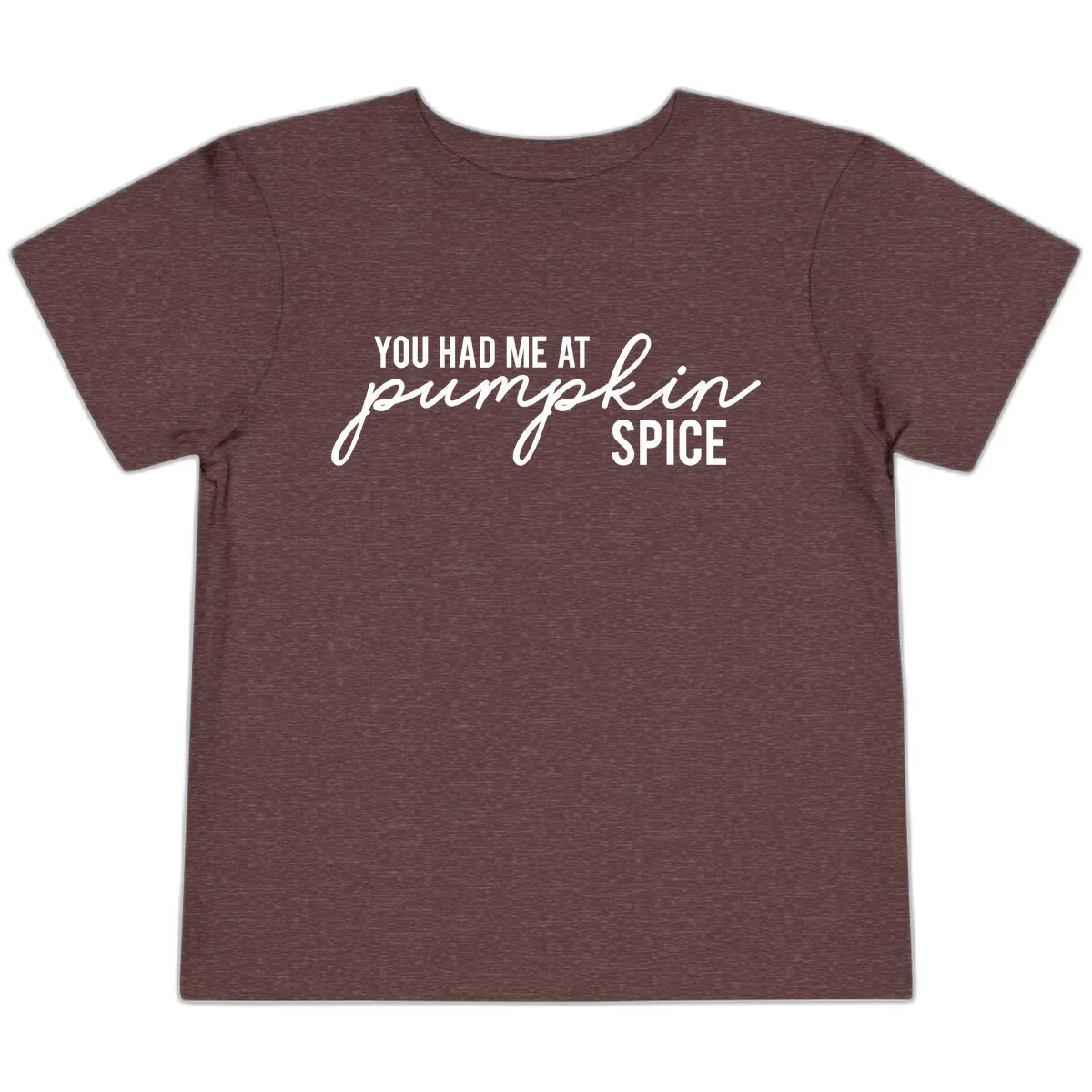You Had Me At Pumpkin Spice Toddler T-Shirt in Heather Maroon