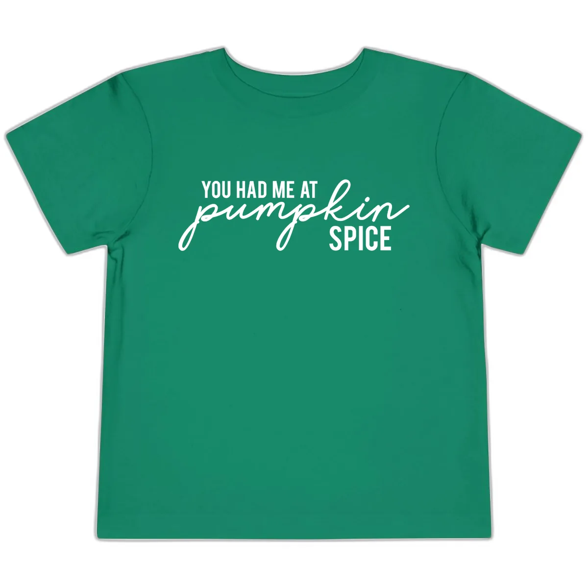 You Had Me At Pumpkin Spice Toddler T-Shirt in Kelly