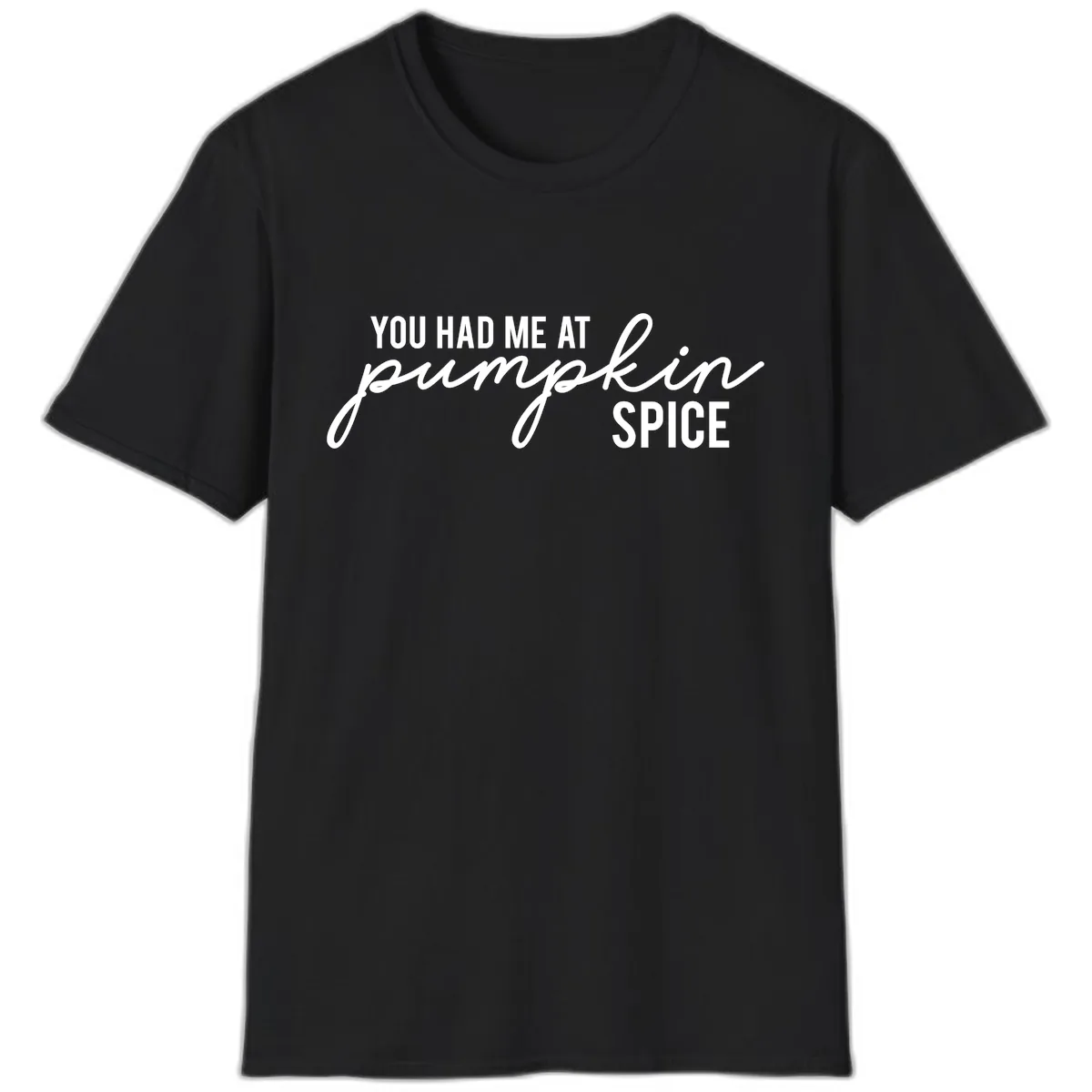 You Had Me At Pumpkin Spice T-Shirt in Black