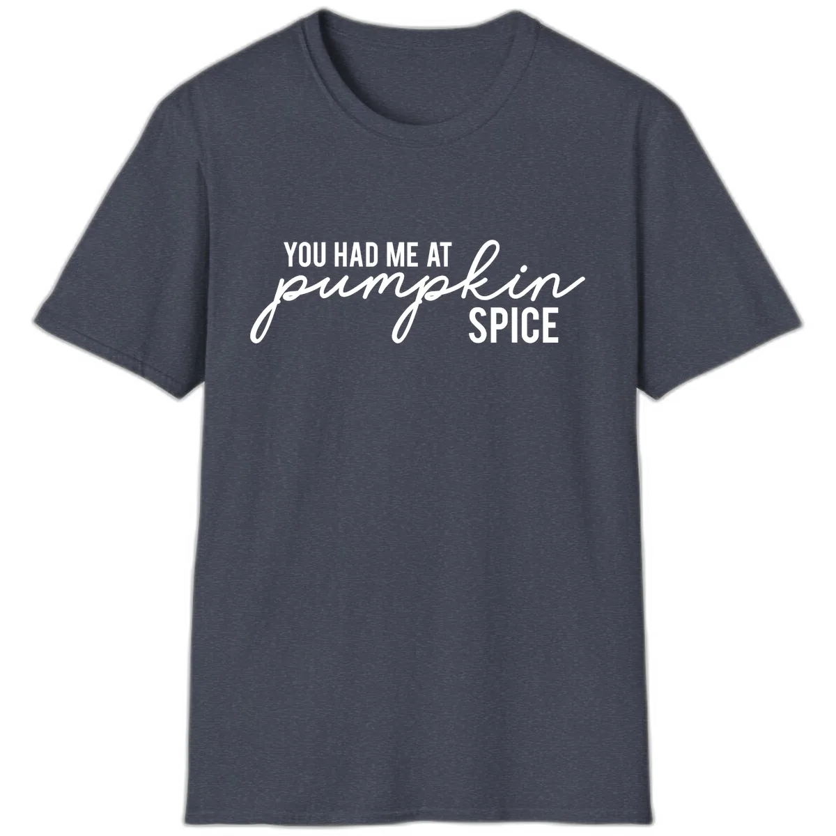 You Had Me At Pumpkin Spice T-Shirt in Heather Navy