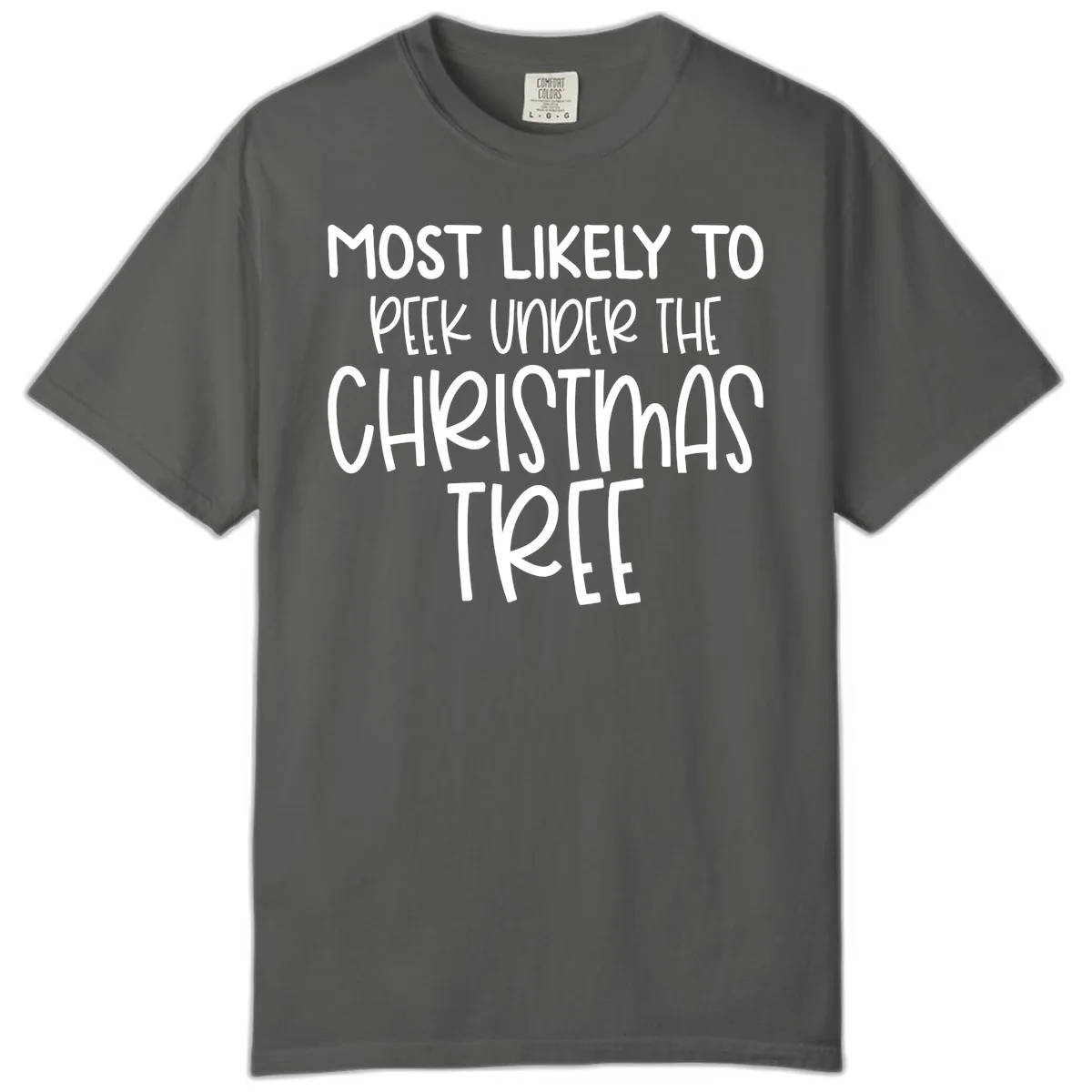 Most Likely To Peek Under Christmas Tree Comfort Color in Pepper