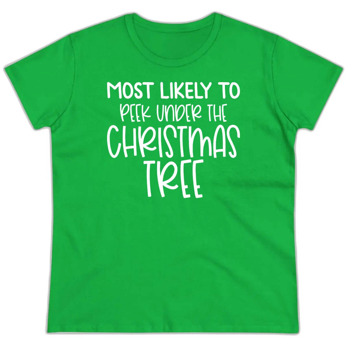 Most Likely To Peek Under Christmas Tree Ladies Tee in Irish Green