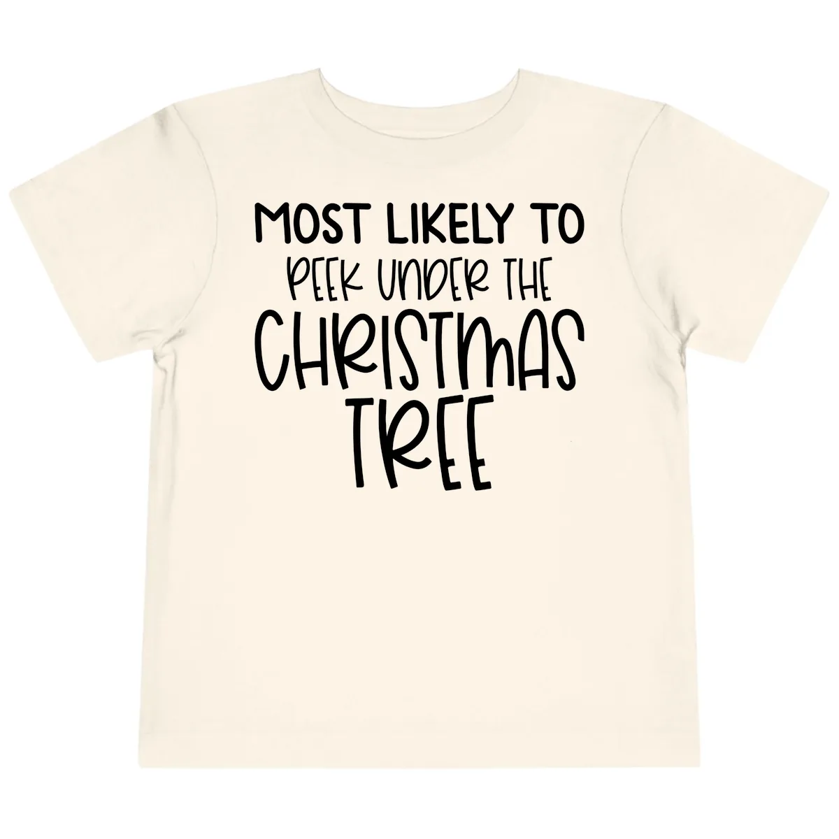 Most Likely To Peek Under Christmas Tree Toddler T-Shirt in Natural