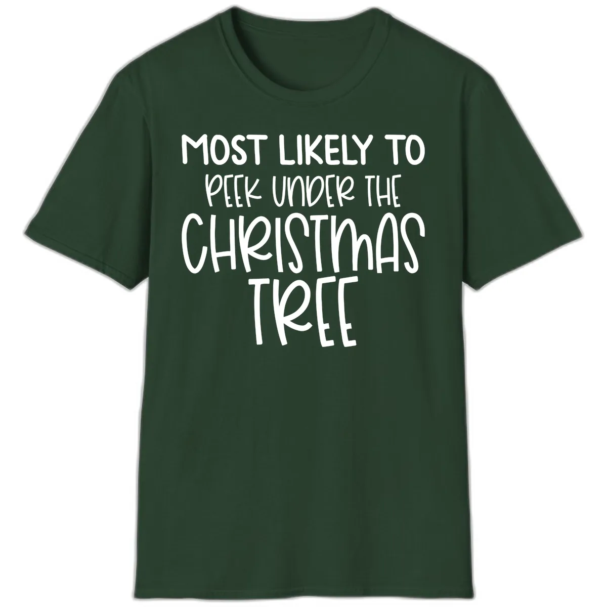 Most Likely To Peek Under Christmas Tree T-Shirt in Forest Green