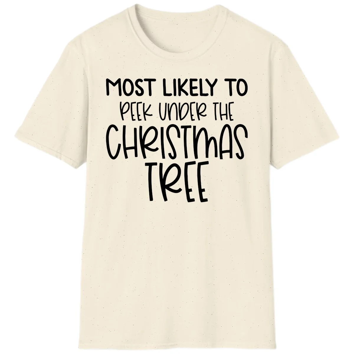 Most Likely To Peek Under Christmas Tree T-Shirt in Natural