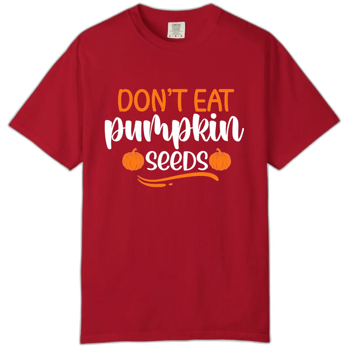 Don't Eat Pumpkin Seeds Fall Saying Comfort Color in Red