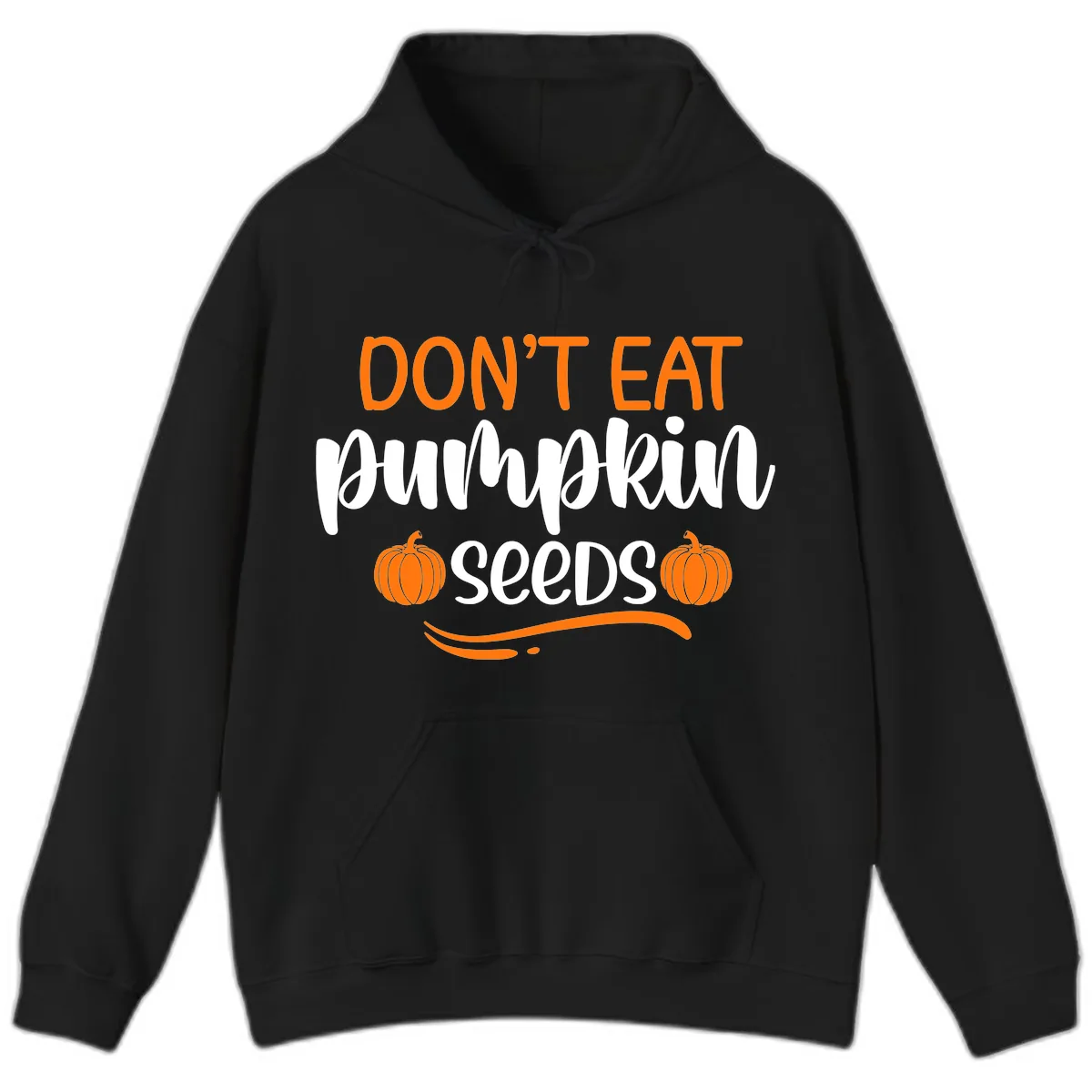 Don't Eat Pumpkin Seeds Fall Saying Hoodie in Black