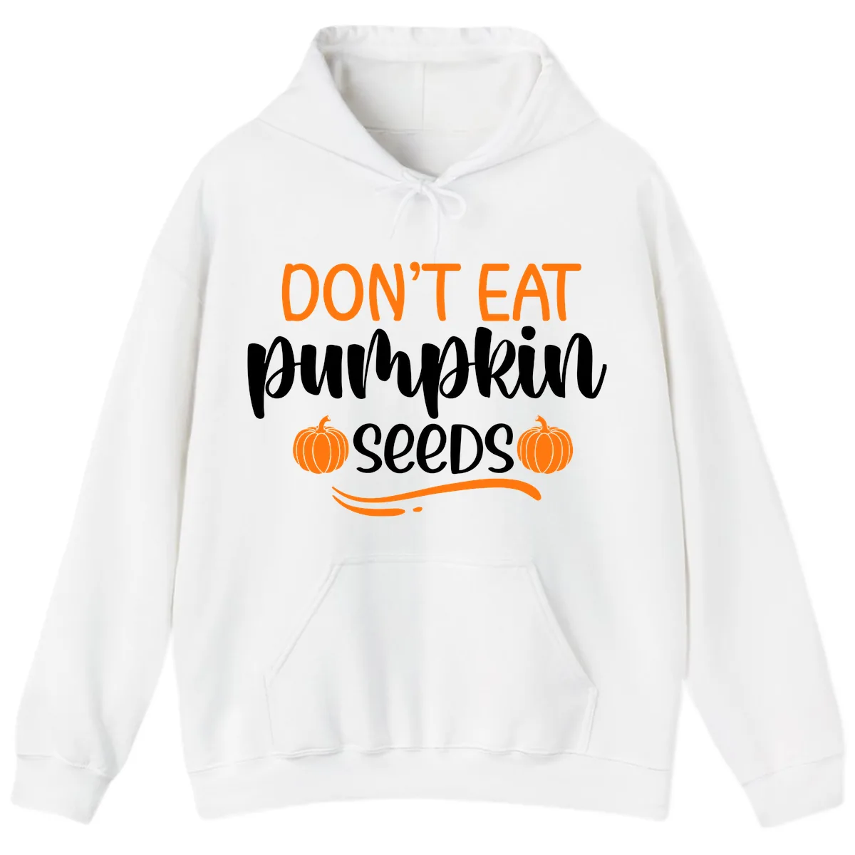 Don't Eat Pumpkin Seeds Fall Saying Hoodie in White