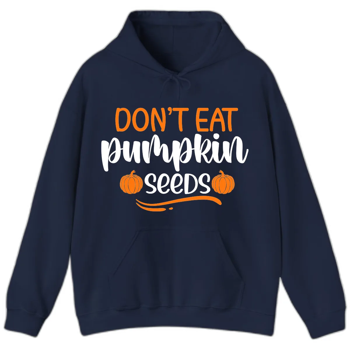 Don't Eat Pumpkin Seeds Fall Saying Hoodie in Navy