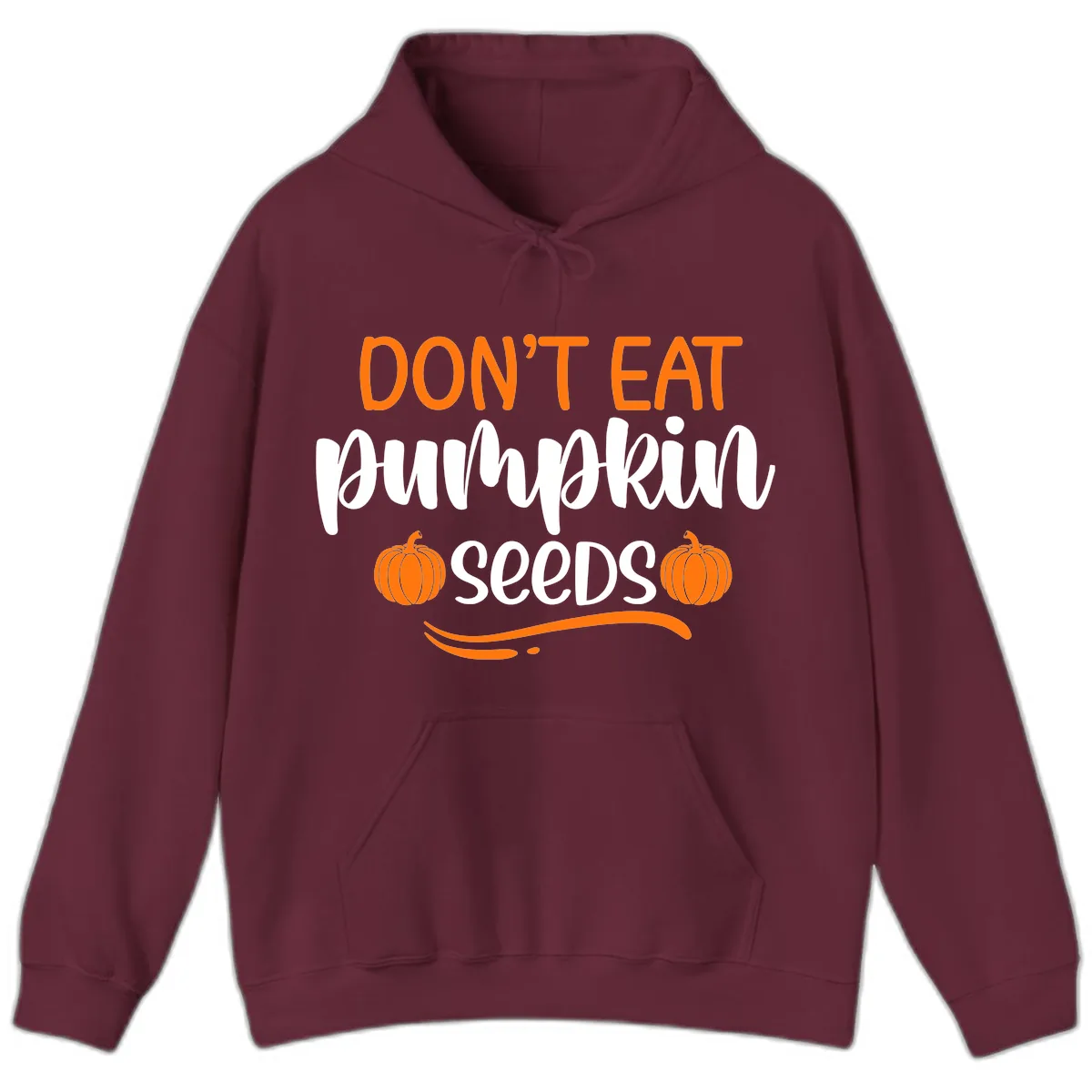 Don't Eat Pumpkin Seeds Fall Saying Hoodie in Maroon