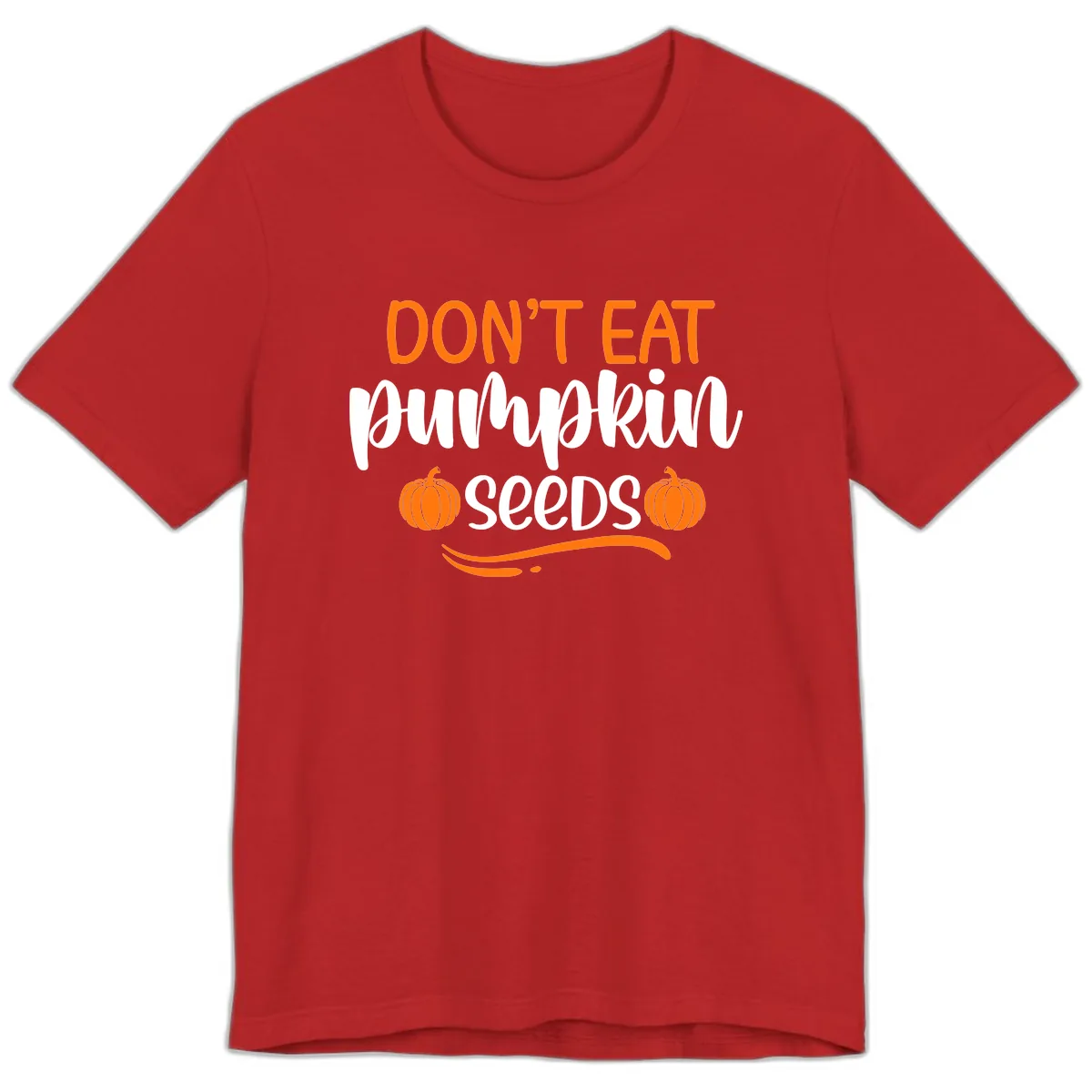 Don't Eat Pumpkin Seeds Fall Saying Premium T-Shirt in Red