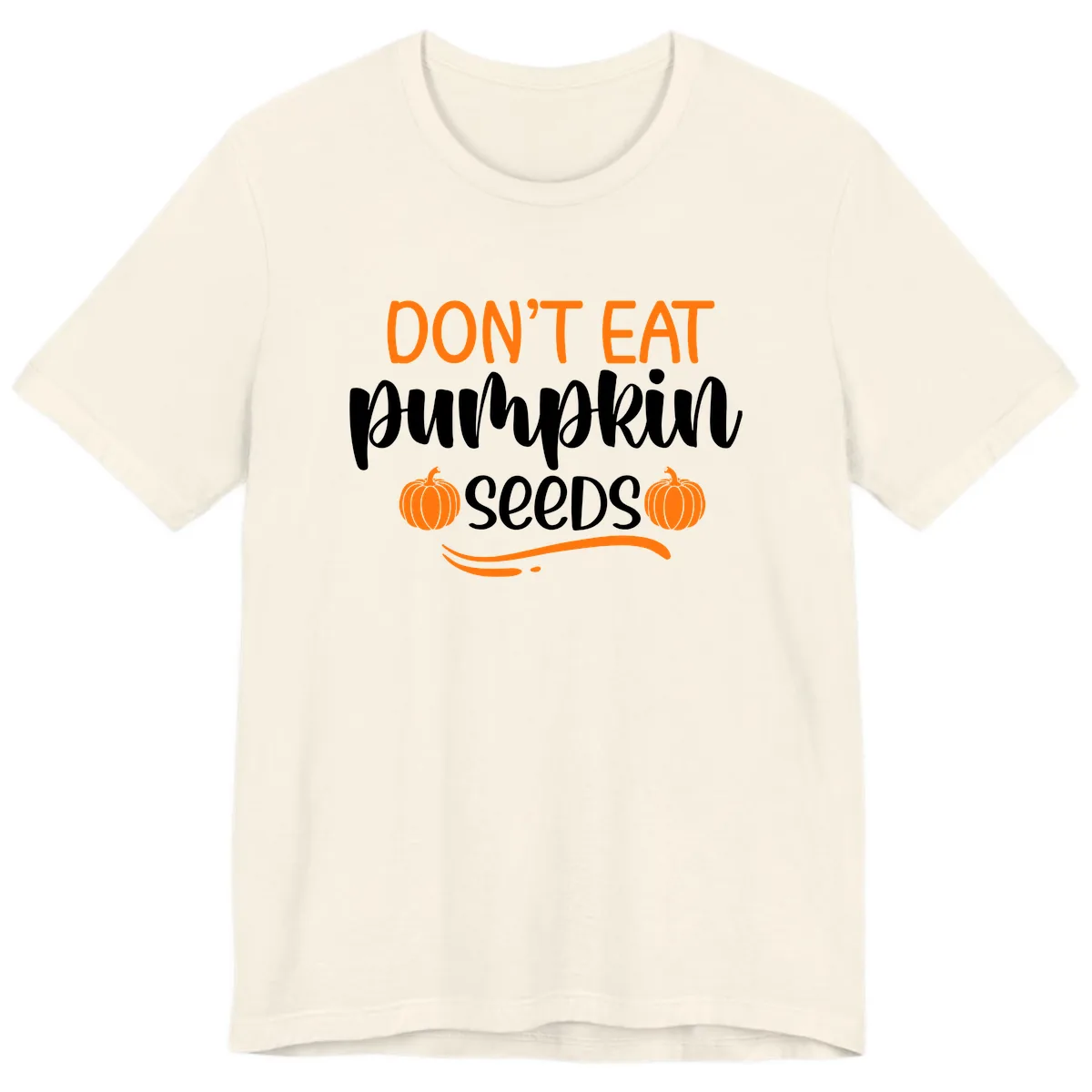 Don't Eat Pumpkin Seeds Fall Saying Premium T-Shirt in Natural