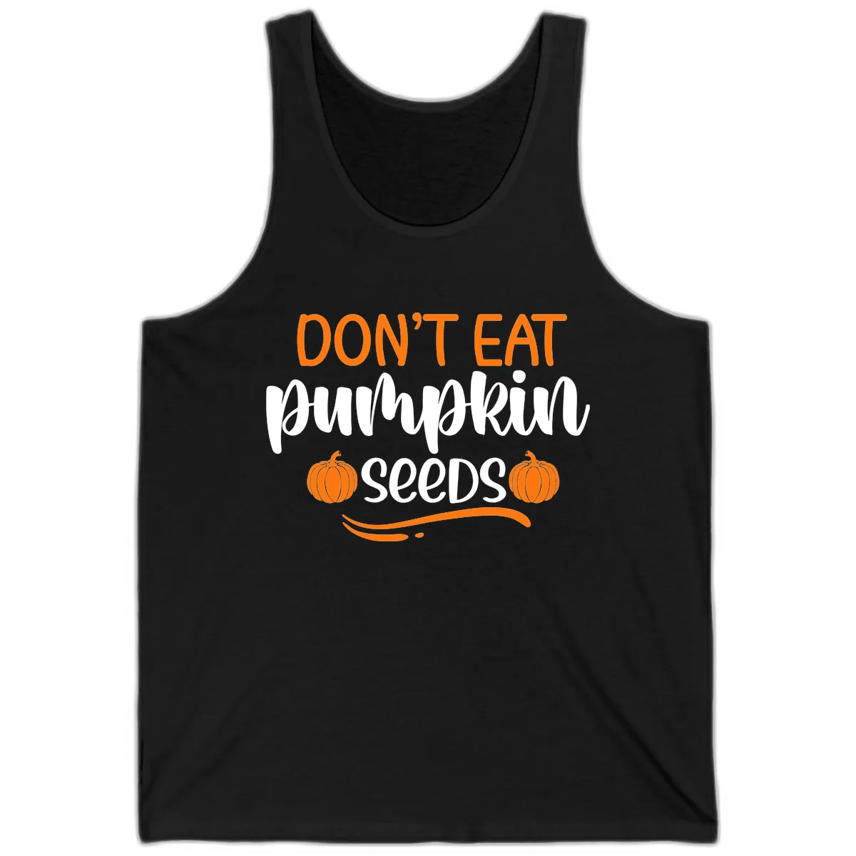 Don't Eat Pumpkin Seeds Fall Saying Tank in Black