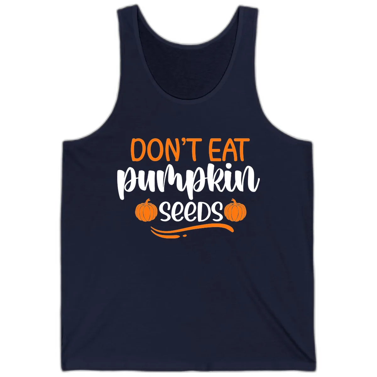 Don't Eat Pumpkin Seeds Fall Saying Tank in Navy
