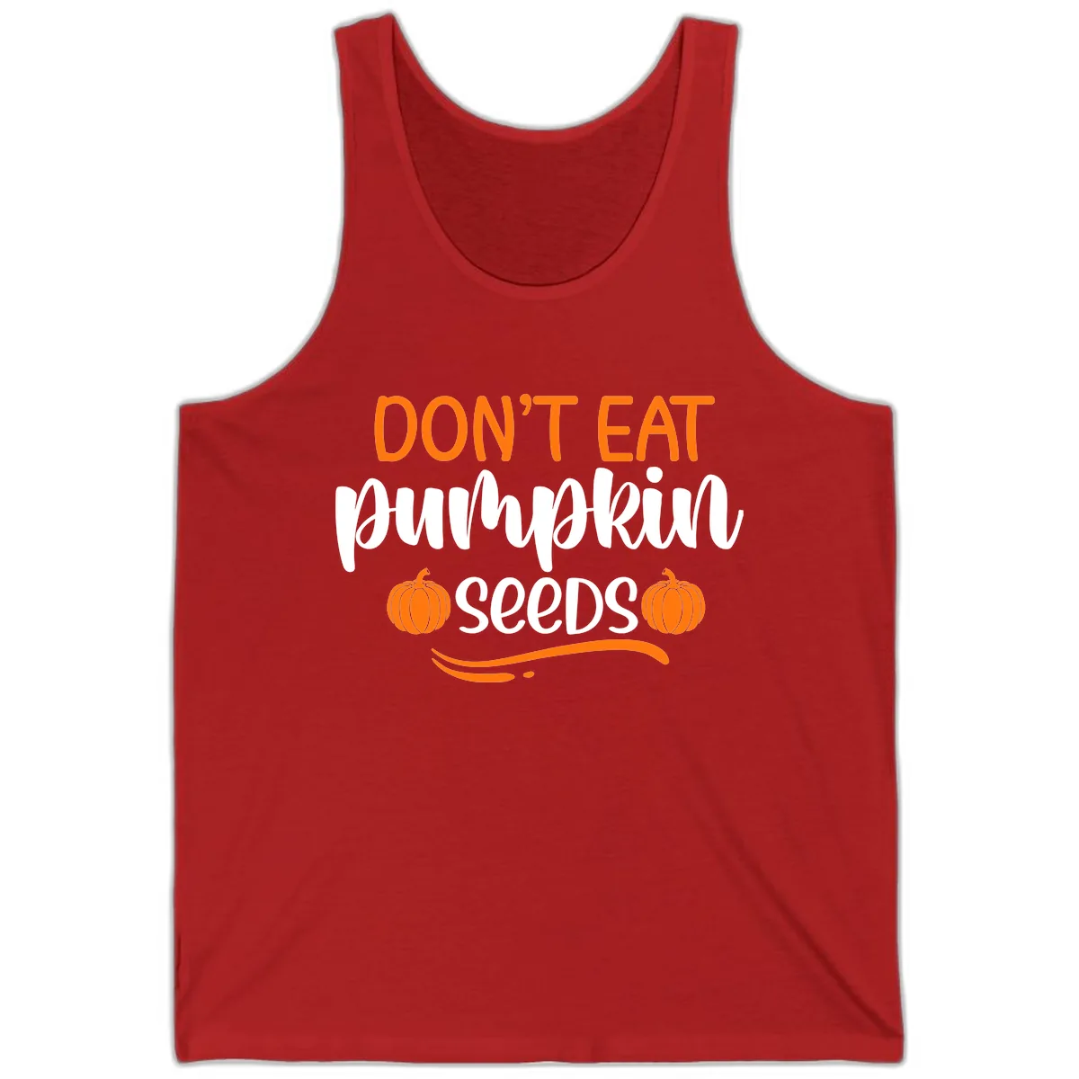 Don't Eat Pumpkin Seeds Fall Saying Tank in Red