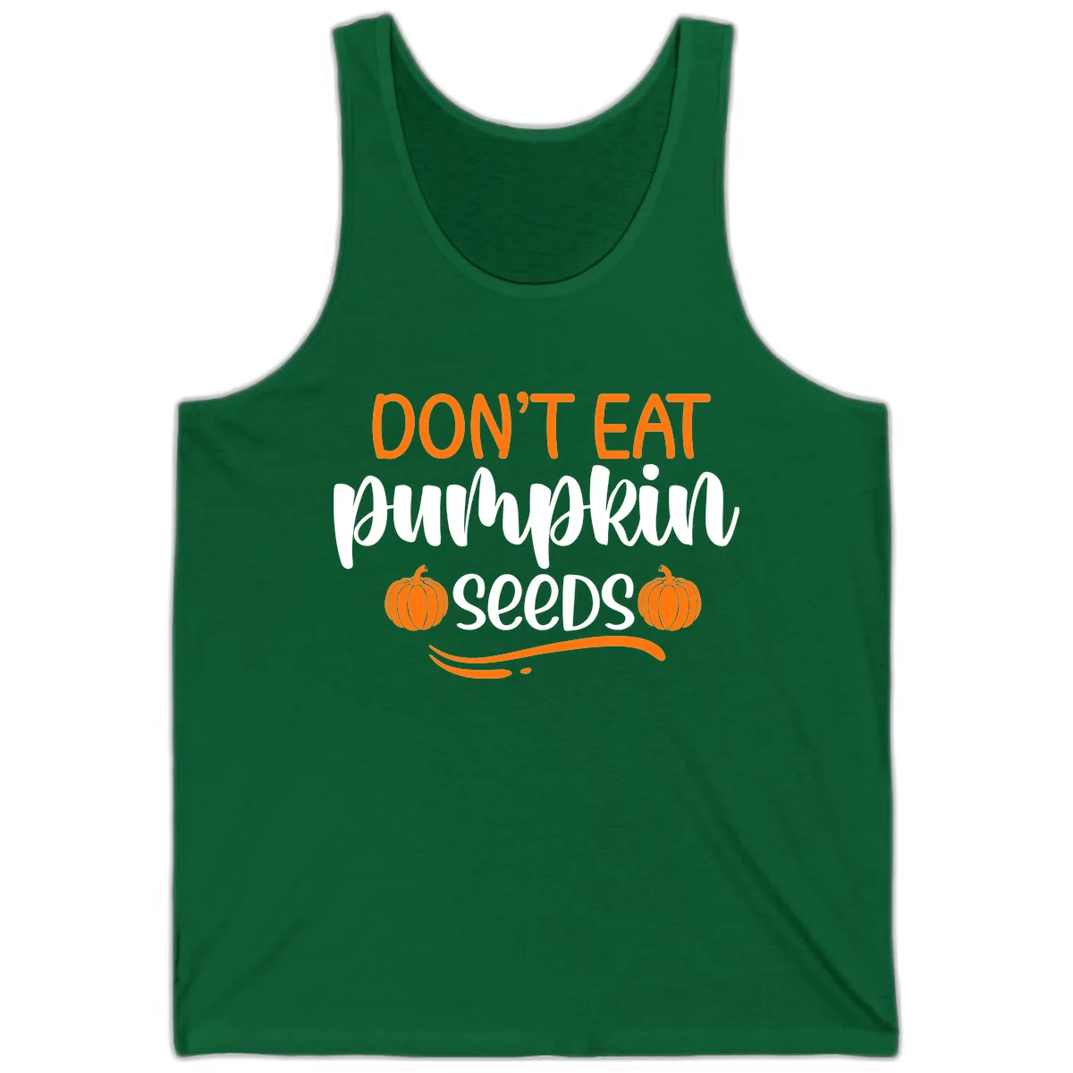 Don't Eat Pumpkin Seeds Fall Saying Tank in Kelly