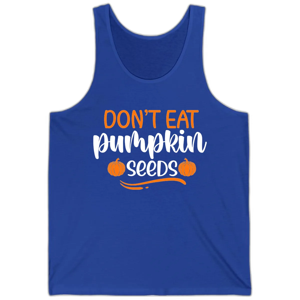 Don't Eat Pumpkin Seeds Fall Saying Tank in True Royal