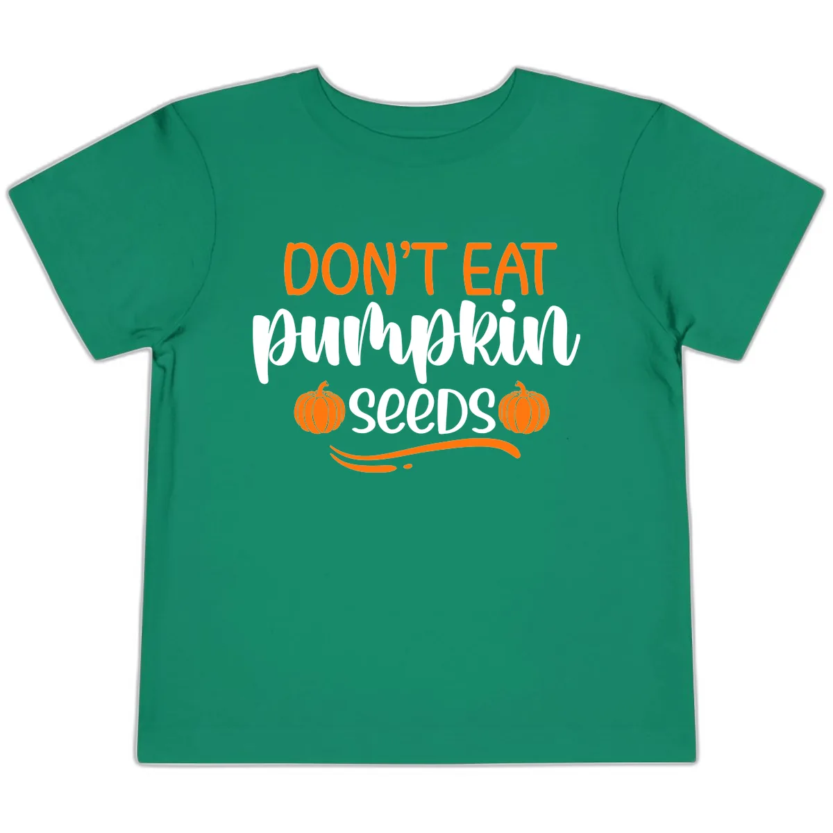 Don't Eat Pumpkin Seeds Fall Saying Toddler T-Shirt in Kelly