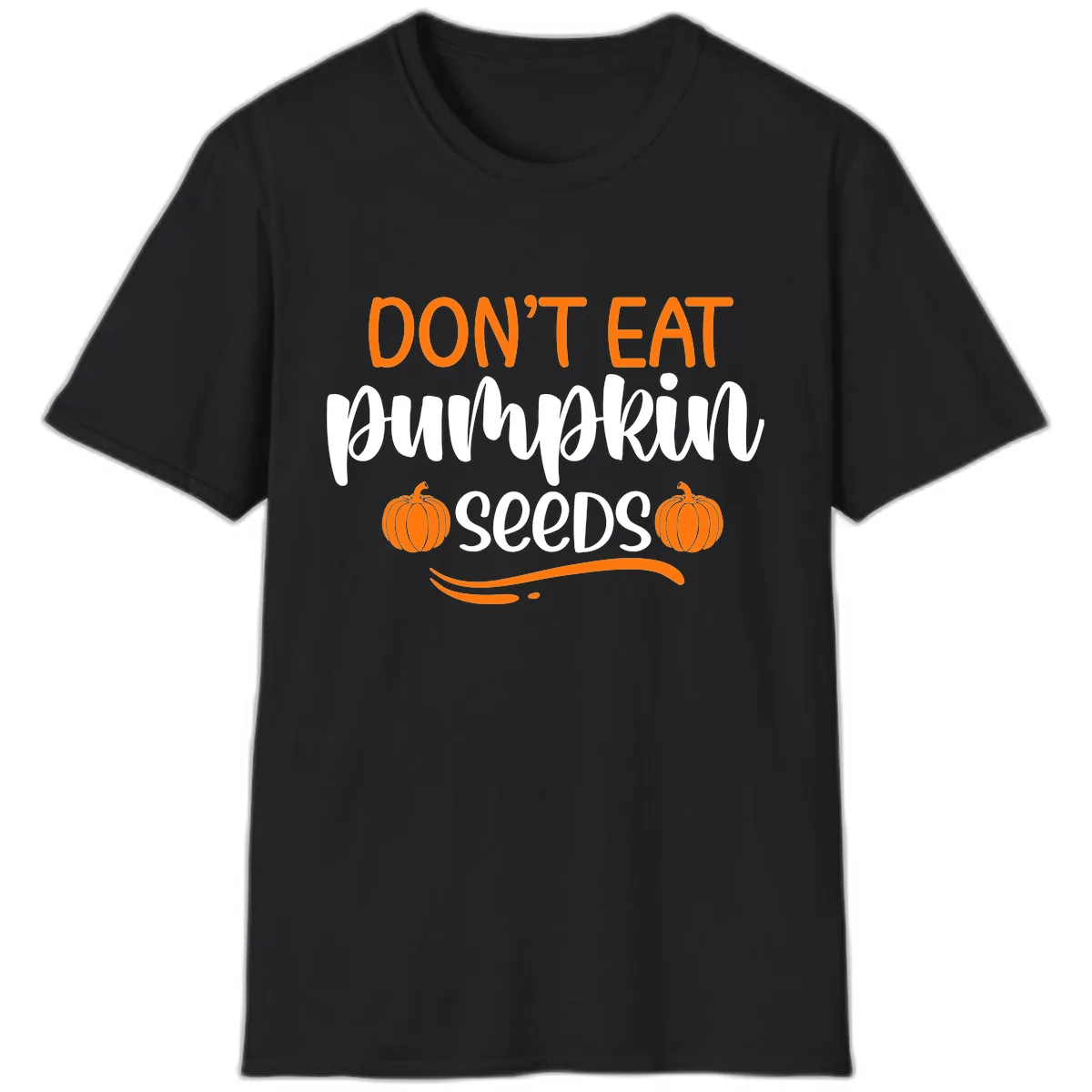 Don't Eat Pumpkin Seeds Fall Saying T-Shirt in Black