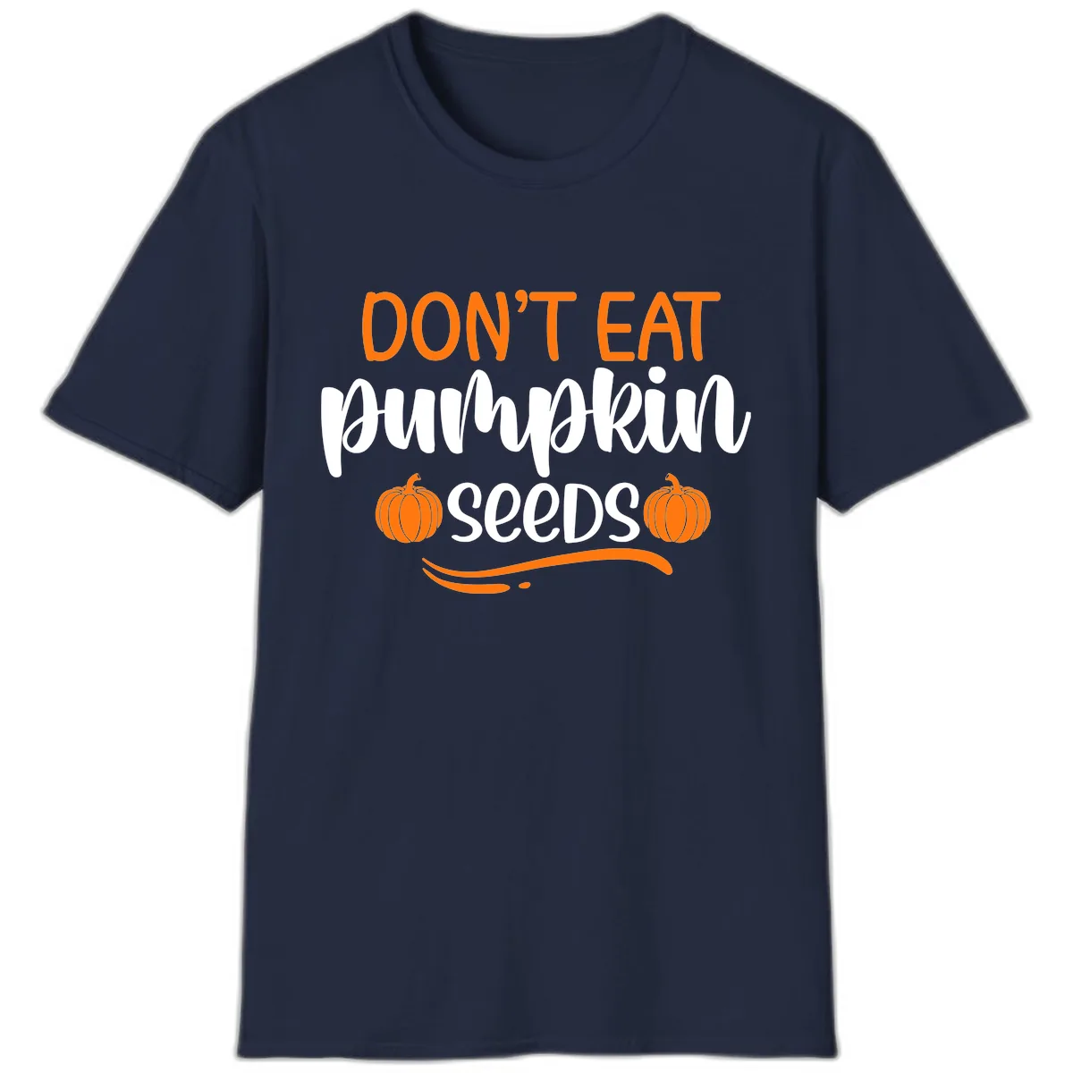 Don't Eat Pumpkin Seeds Fall Saying T-Shirt in Navy