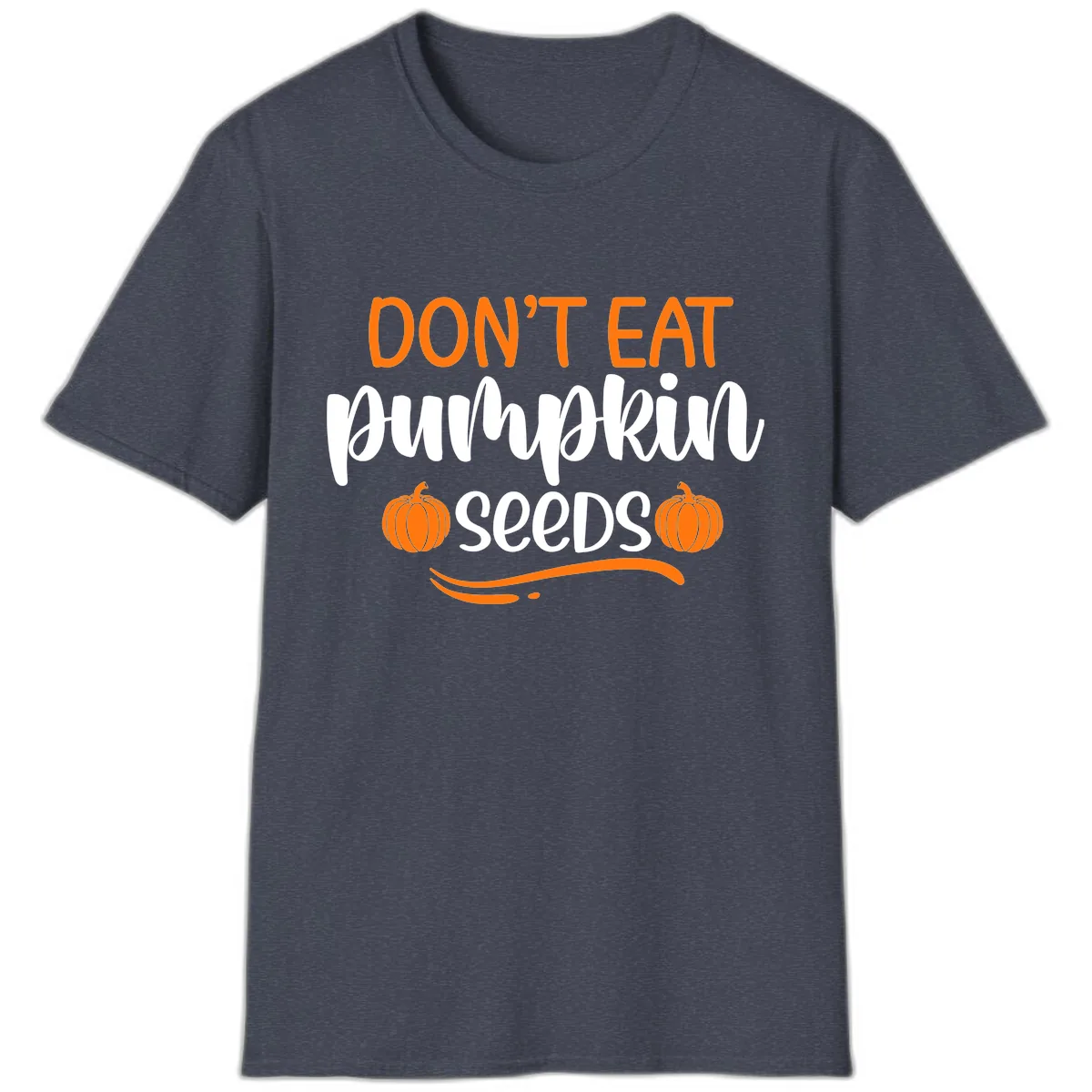 Don't Eat Pumpkin Seeds Fall Saying T-Shirt in Heather Navy
