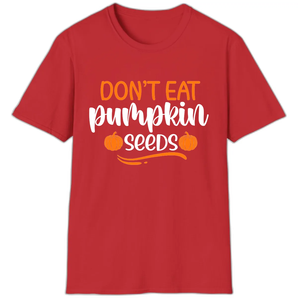 Don't Eat Pumpkin Seeds Fall Saying T-Shirt in Red