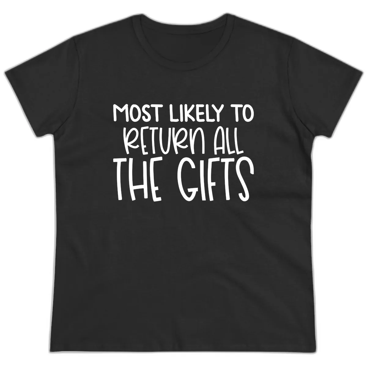 Most Likely To Return All The Gifts Ladies Tee in Black
