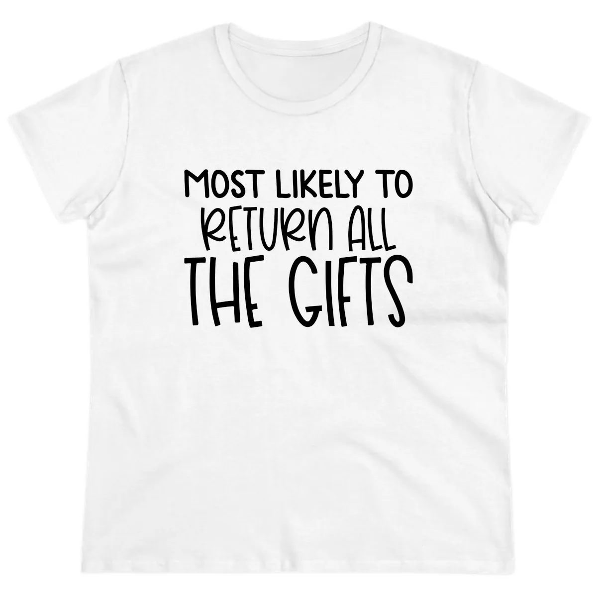 Most Likely To Return All The Gifts Ladies Tee in White