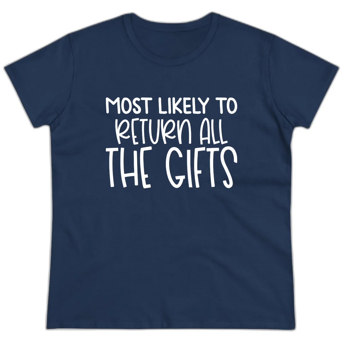 Most Likely To Return All The Gifts Ladies Tee in Navy