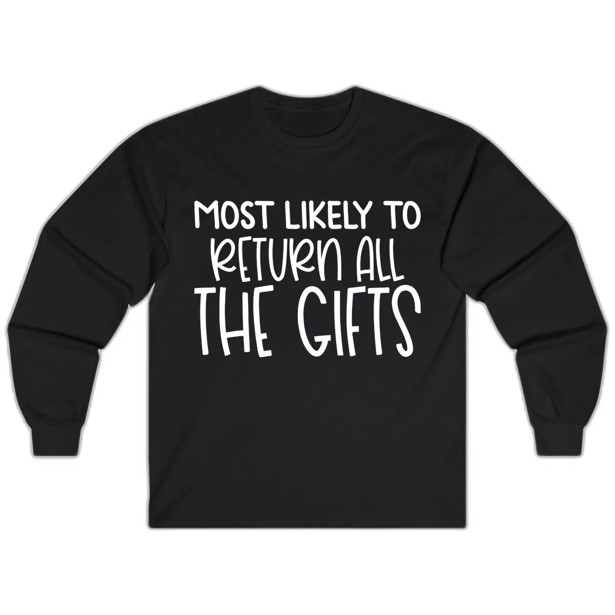Most Likely To Return All The Gifts Long Sleeve in Black