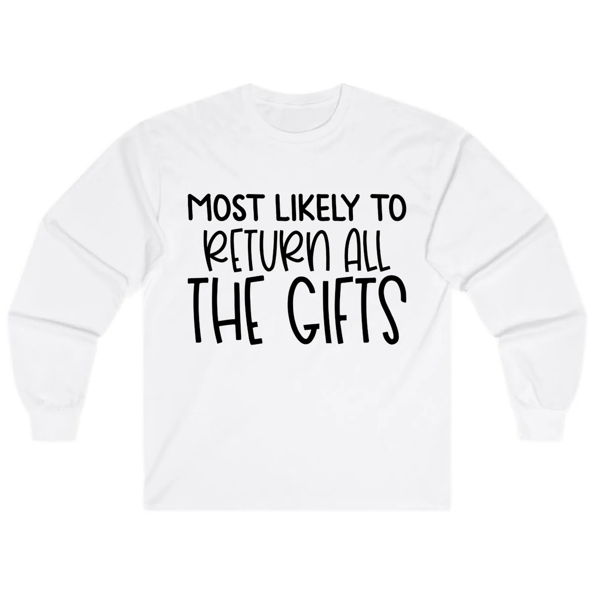 Most Likely To Return All The Gifts Long Sleeve in White
