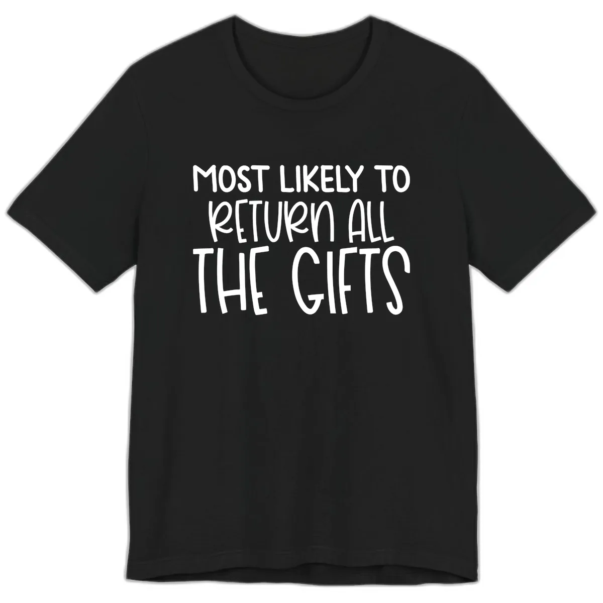 Most Likely To Return All The Gifts Premium T-Shirt in Black