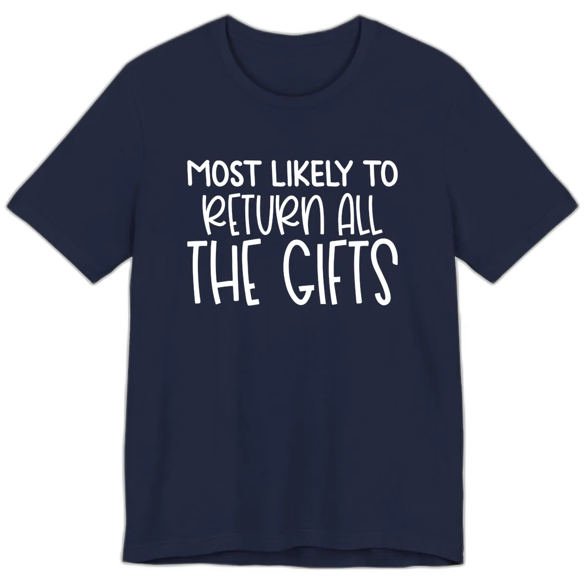 Most Likely To Return All The Gifts Premium T-Shirt in Navy