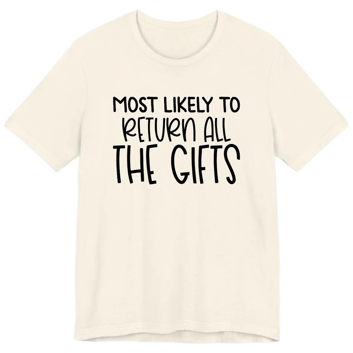 Most Likely To Return All The Gifts Premium T-Shirt in Natural