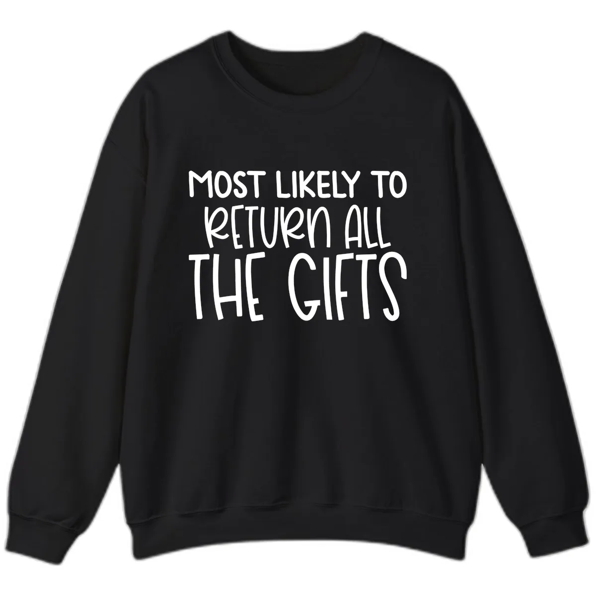 Most Likely To Return All The Gifts Sweatshirt in Black