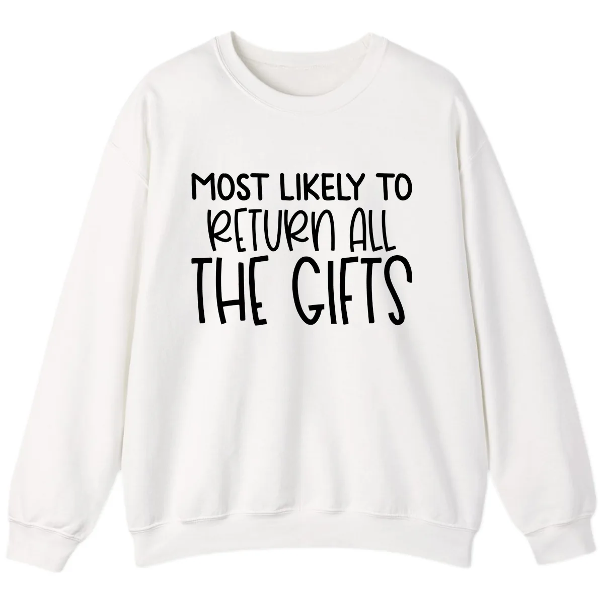 Most Likely To Return All The Gifts Sweatshirt in White